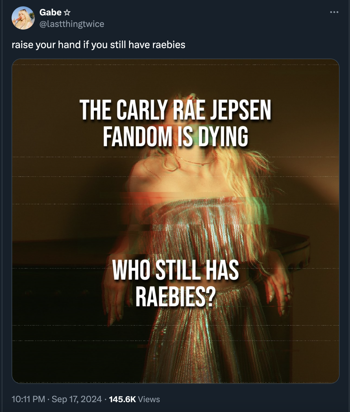 photo caption - Gabe lastthingtwice raise your hand if you still have raebies The Carly Rae Jepsen Fandom Is Dying Who Still Has Raebies? Views